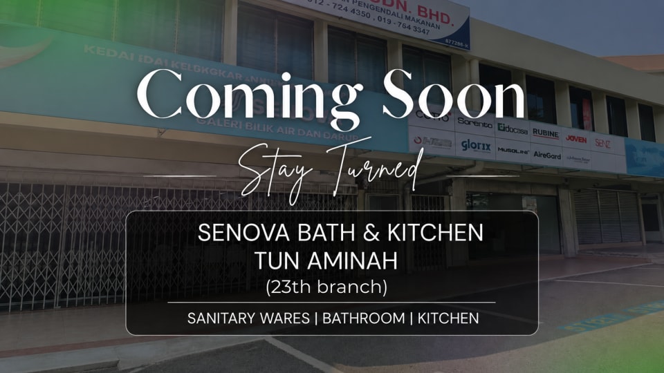 SENOVA Bath & Kitchen Tun Aminah – Coming Soon